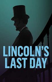 Lincoln's Last Day